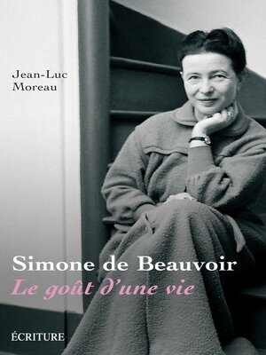cover image of Simone de Beauvoir--Le goût d'une vie